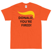 Load image into Gallery viewer, You&#39;re Fired Tee
