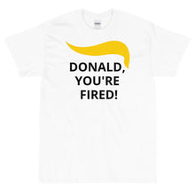 Load image into Gallery viewer, You&#39;re Fired Tee
